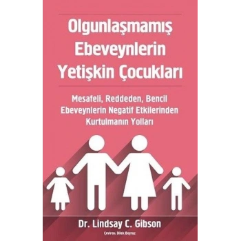 Olgunlaşmamış Ebeveynlerin Yetişkin Çocukları