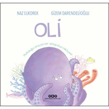 Oli - Mutluluğu Arayan Bir Ahtapotun Hikayesi