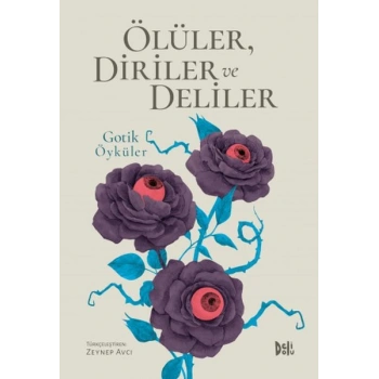 Ölüler, Diriler ve Deliler - Gotik Öyküler