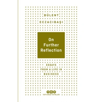 On Further Reflection - Essays From A Life In Business