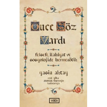 Önce Söz Vardı - Felsefe, İlahiyat ve Sosyolojide Hermeuötik