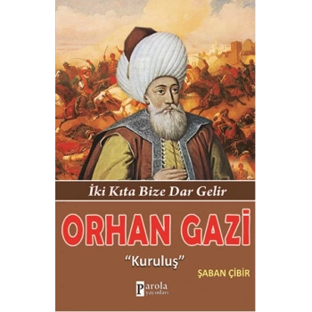 Orhan Gazi  İki Kıta Bize Dar Gelir - Kuruluş