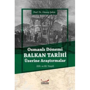 Osmanlı Dönemi Balkan Tarihi Üzerine Araştırmalar