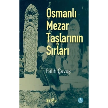 Osmanlı Mezar Taşlarının Sırları