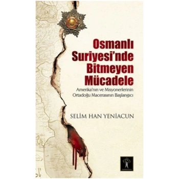 Osmanlı Suriyesinde Bitmeyen Mücadele