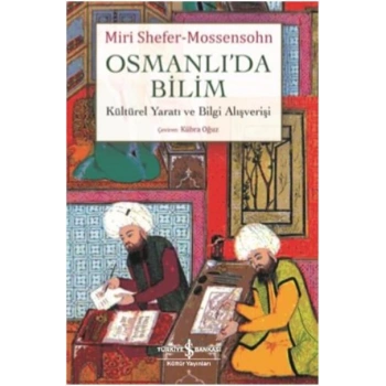 Osmanlıda Bilim Kültürel Yaratı ve Bilgi Alışverişi