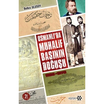 Osmanlıda Muhalif Basının Doğuşu 1828 - 1878