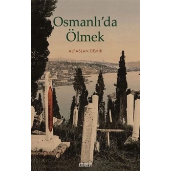 Osmanlı’da Ölmek