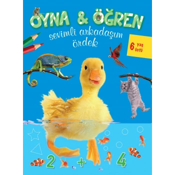 Oyna Öğren Sevimli Arkadaşım Ördek 6 Yaş Üstü