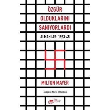 Özgür Olduklarını Sanıyorlardı - Almanlar 1933 - 45