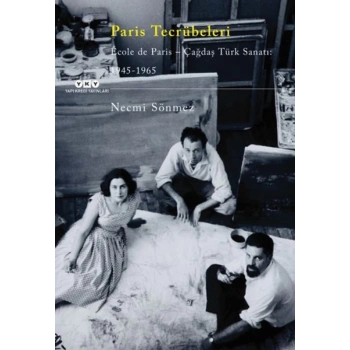 Paris Tecrübeleri -  École De Paris - Çağdaş Türk Sanatı - 1945-1965