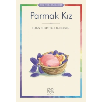 Parmak Kız - Renkli Resimli Çocuk Klasikleri