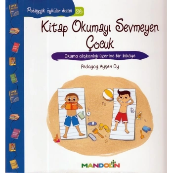 Pedagojik Öyküler 26 - Kitap Okumayı Sevmeyen Çocuk