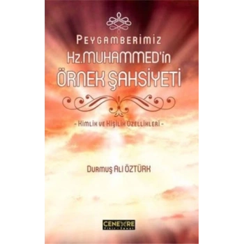 Peygamberimiz Hz. Muhammedin Örnek Şahsiyeti
