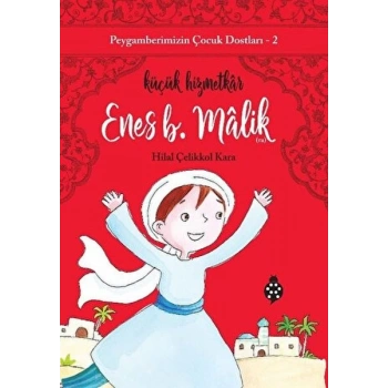 Peygamberimizin Çocuk Dostları-2-Enes B. Mâlik-Küçük Hizmetkâr