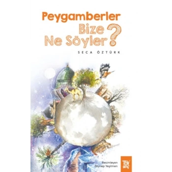 Peygamberler Bize Ne Söyler?