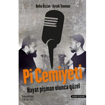 Pi Cemiyeti - Hayat Pişman Olunca Güzel!