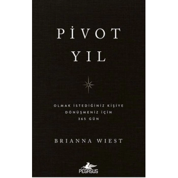 Pivot Yıl Olmak İstediğiniz Kişiye Dönüşmeniz İçin 365 Gün