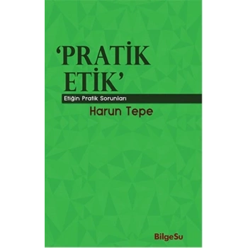 Pratik Etik  Etiğin Bilgesel Sorunları