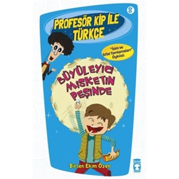 Profesör Kip ile Türkçe 8 - Büyüleyici Misketin Peşinde