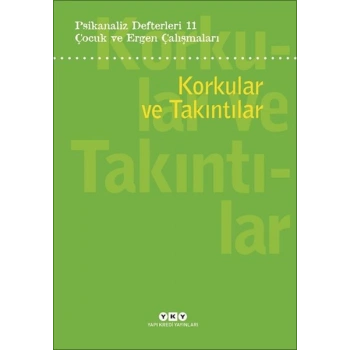 Psikanaliz Defterleri 11:Korkular Ve Takıntılar
