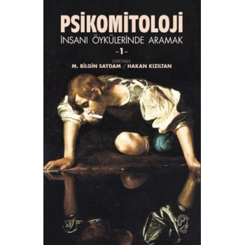 Psikomitoloji –  İnsanı Öykülerinde Aramak 1