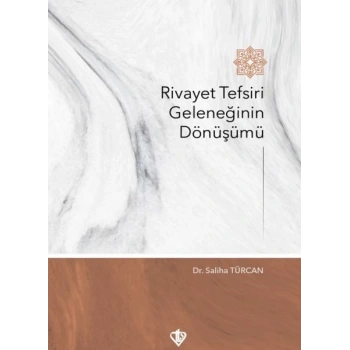 Rivayet Tefsiri Geleneğinin Dönüşümü