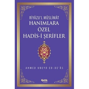 Riyazul Müslimat : Hanımlara Özel Hadis-i Şerifler
