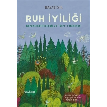 Ruh İyiliği - Karanlıkdijitalçağ ve Sırrı Hakikat