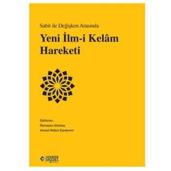 Sabit ile Değişken Arasında Yeni İlm-i Kelâm Hareketi