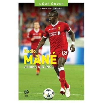 Sadio Mane: Afrikanın İncisi - Futbolun Yıldızları