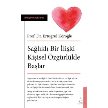 Sağlıklı Bir İlişki Kişisel Özgürlükle Başlar