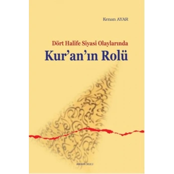 Sahabe Dönemi Siyasi Olaylarında Kuranın Rolü