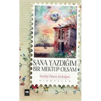 Sana Yazdığım Bir Mektup Olsam
