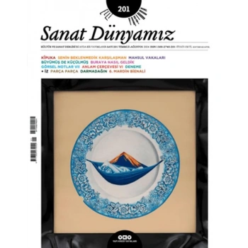 Sanat Dünyamız 201 / Temmuz - Ağustos 2024
