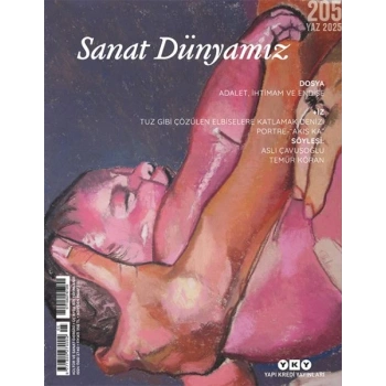 Sanat Dünyamız 205 Adalet, İhtimam ve Endişe