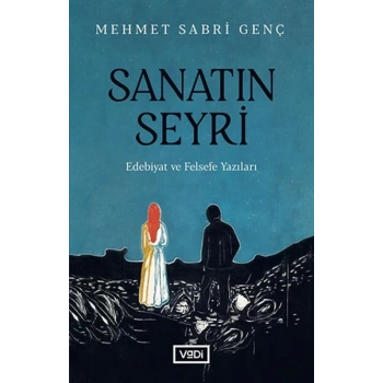Sanatın Seyri - Edebiyat ve Felsefe Yazıları