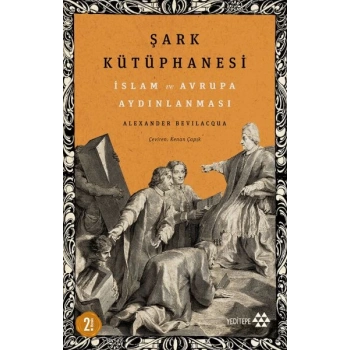 Şark Kütüphanesi - İslam ve Avrupa Aydınlanması