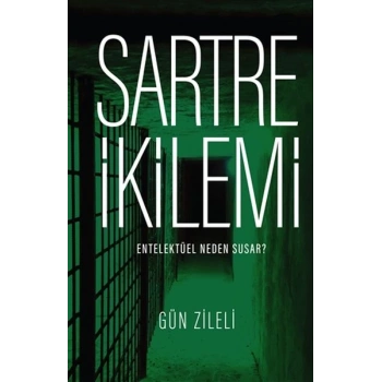 Sartre İkilemi - Entelektüel Neden Susar