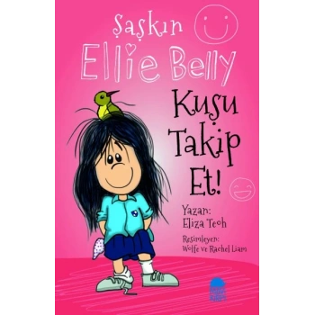 Şaşkın Ellie Belly - Kuşu Takip Et