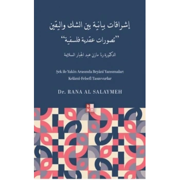 Şek İle Yakin Arasında Beyani Yansımalar: Kelâmî-Felsefî Tasavvurlar