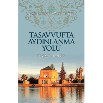 Şemsül Kulub Tercümesi Tasavvufta Aydınlanma Yolu