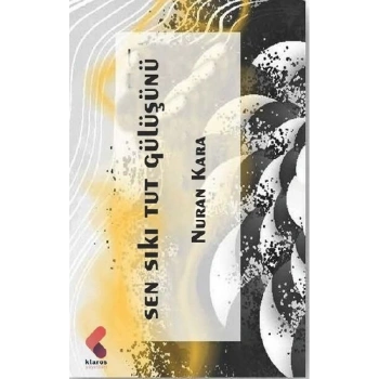 Sen Sıkı Tut Gülüşünü