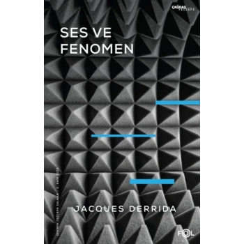 Ses ve Fenomen –Husserl Fenomenolojisinde Gösterge Problemine Giriş–