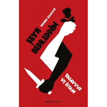 Şeyh Bedreddin Tasavvuf ve İsyan