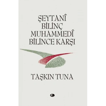 Şeytani Bilinç Muhammedi Bilince Karşı