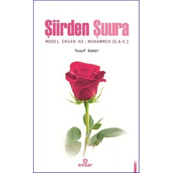 Şiirden Şuura Model İnsan Hz. Muhammed (S.A.V)