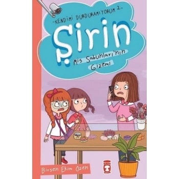 Şirin - Kendimi Durduramıyorum 2 - Mis Sabunlarının Gizemi
