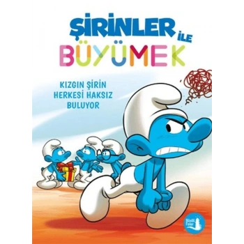 Şirinler İle Büyümek 5 Kızgın Şirin Herkesi Haksız Buluyor