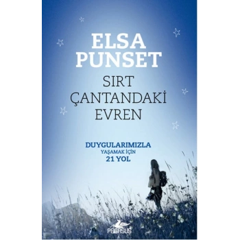 Sırt Çantandaki Evren  Duygularımızla Yaşamak İçin 21 Yol